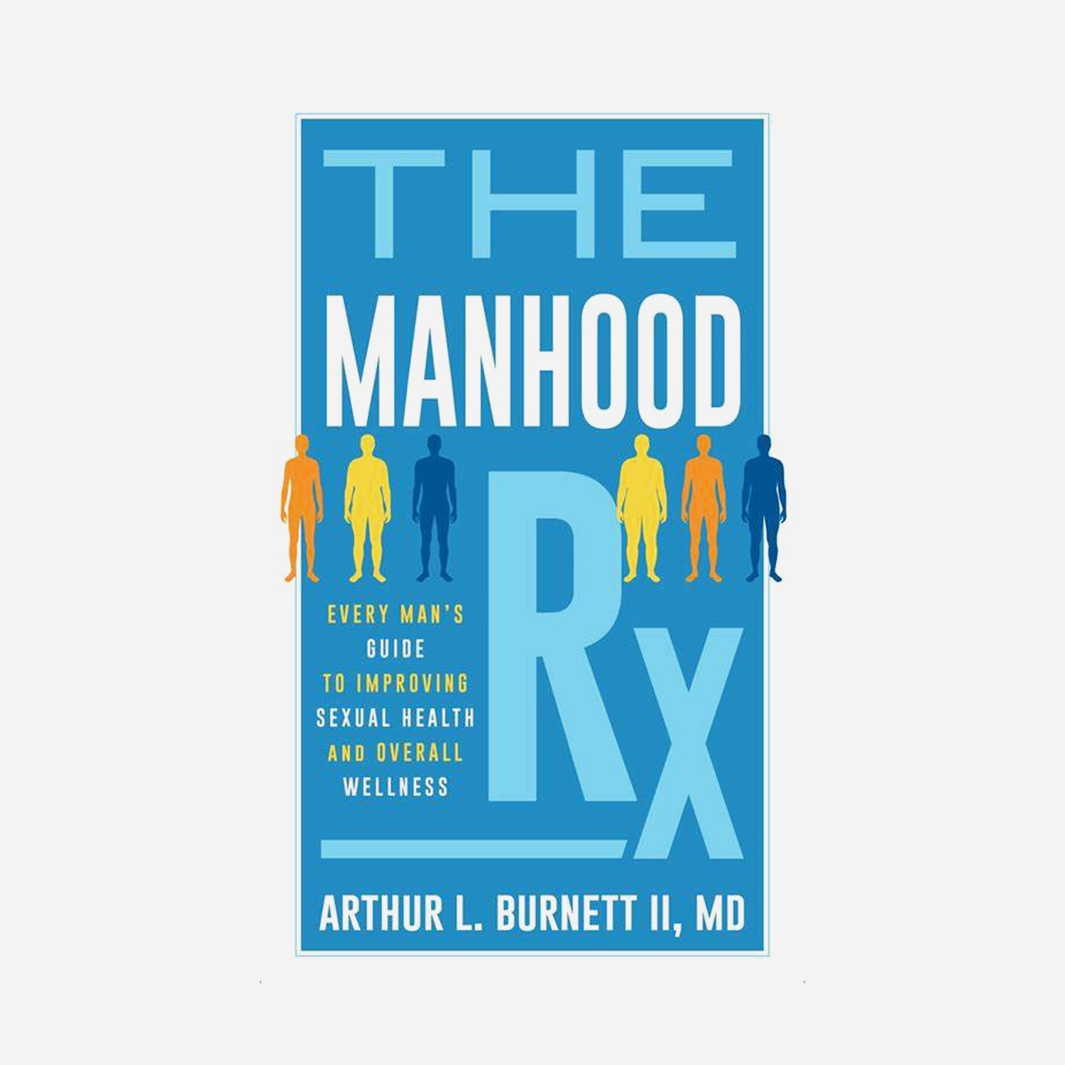 Manhood Rx Guide To Male Sexual Health And Wellness